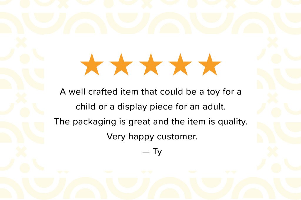Well crafted wooden toy that could be a toy for a child or a display piece for an adult. The packaging is great and the item is in high quality.